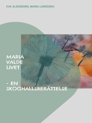 cover image of Maria valde livet